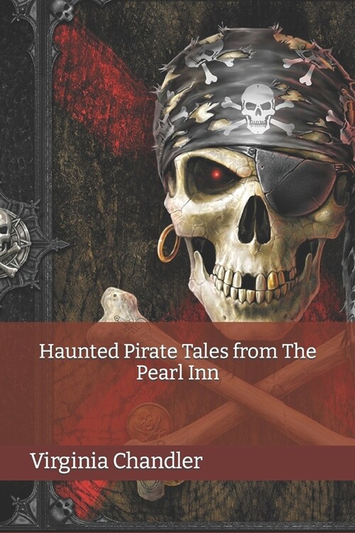 Haunted Pirate Tales from The Pearl Inn (Paperback)