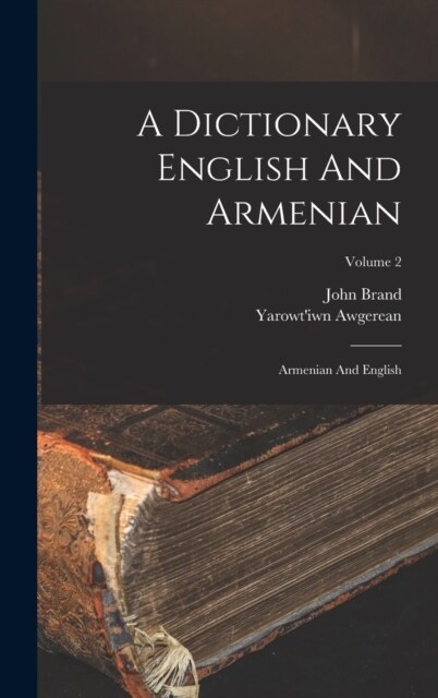 A Dictionary English And Armenian: Armenian And English; Volume 2 (Hardcover)