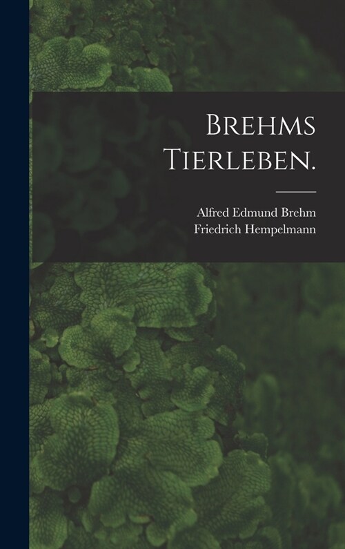 Brehms Tierleben. (Hardcover)