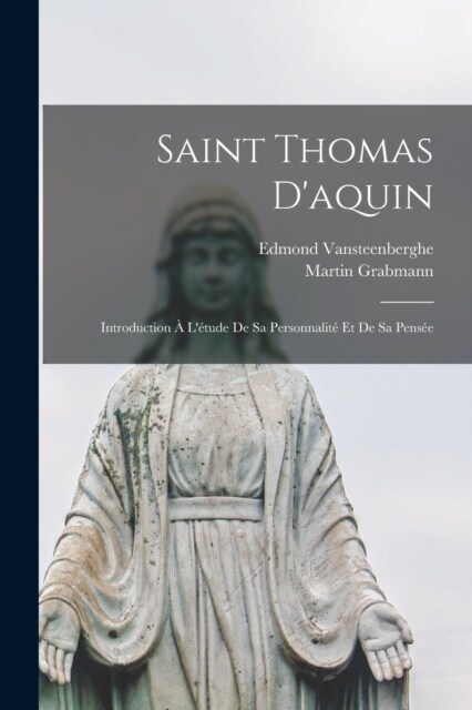 Saint Thomas Daquin: Introduction ?L?ude De Sa Personnalit?Et De Sa Pens? (Paperback)