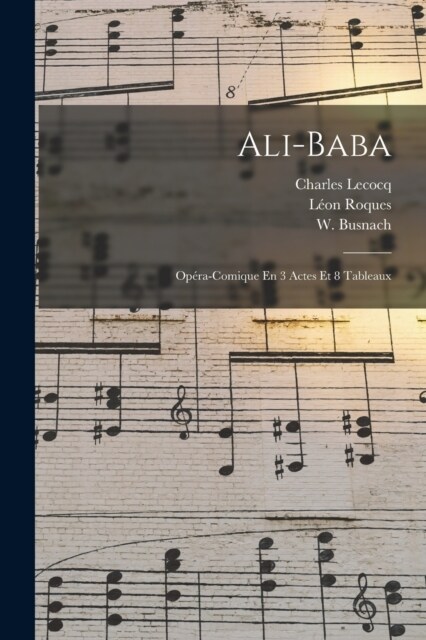 Ali-baba: Op?a-comique En 3 Actes Et 8 Tableaux (Paperback)