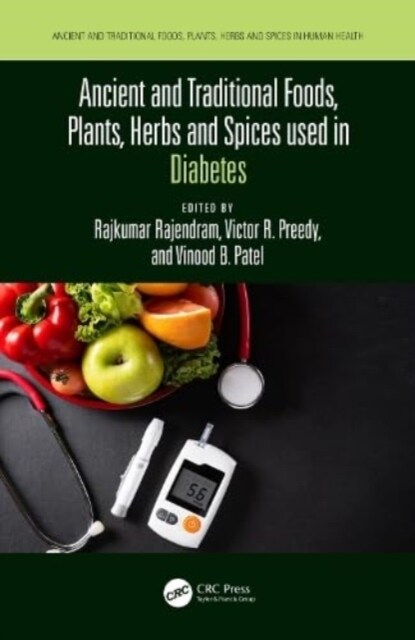 Ancient and Traditional Foods, Plants, Herbs and Spices Used in Diabetes (Hardcover)