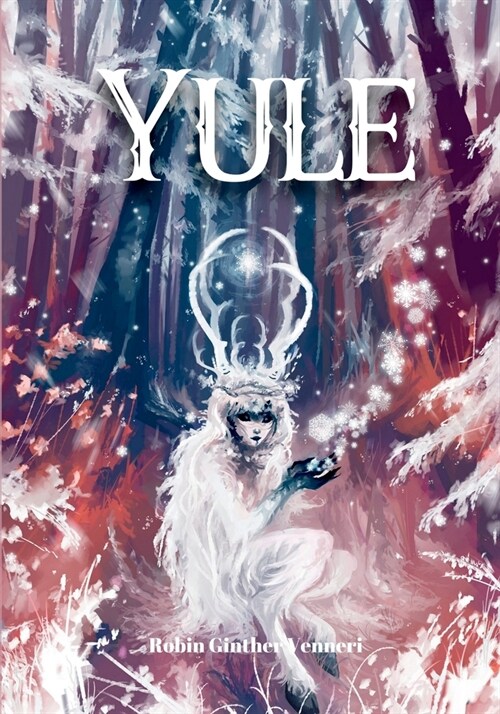Yule Guide: For Celebrating the Winter Solstice (Paperback)
