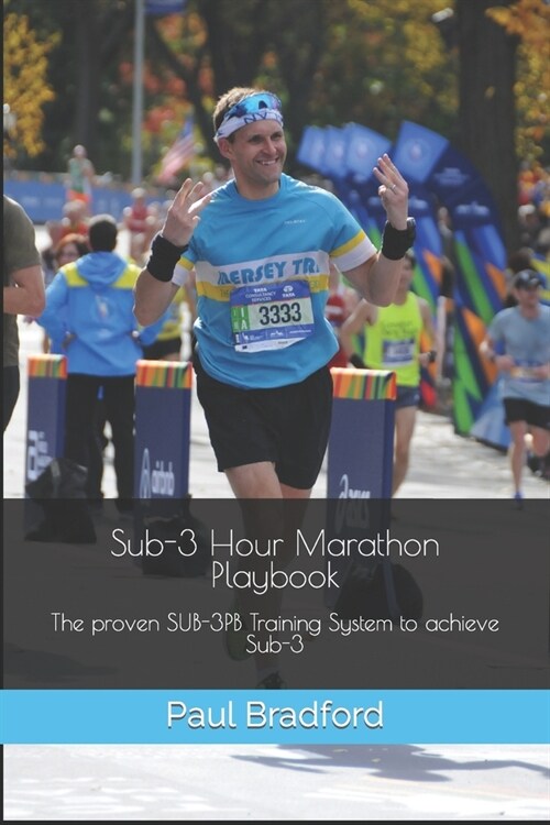 Sub-3 Hour Marathon Playbook: The proven 3-2-1 Training System to achieve Sub-3 (Paperback)