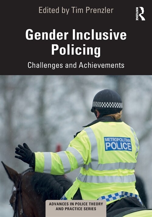 Gender Inclusive Policing : Challenges and Achievements (Paperback)