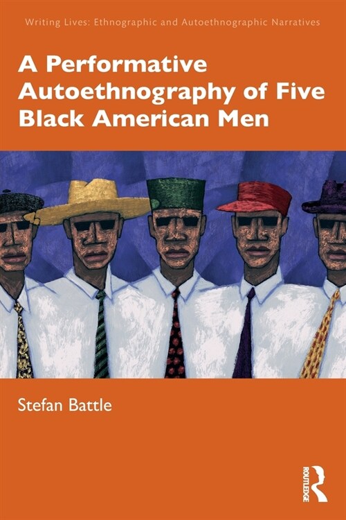 A Performative Autoethnography of Five Black American Men (Paperback)