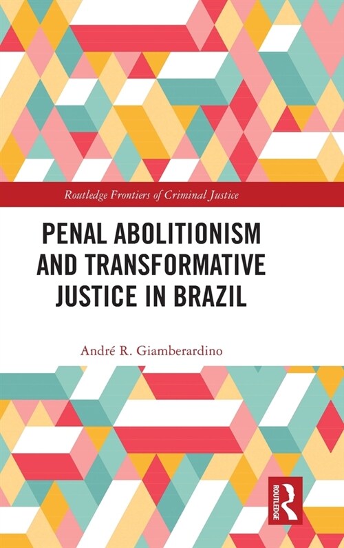 Penal Abolitionism and Transformative Justice in Brazil (Hardcover)