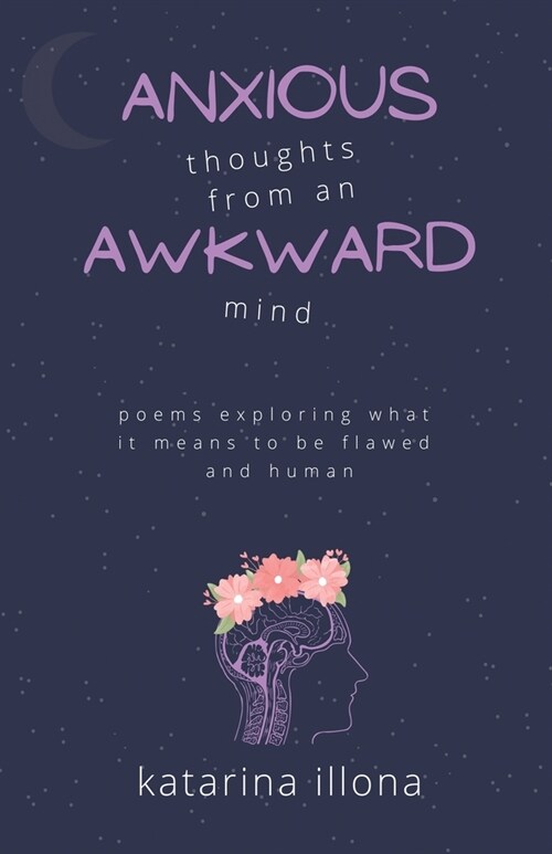 Anxious Thoughts from an Awkward Mind (Paperback)