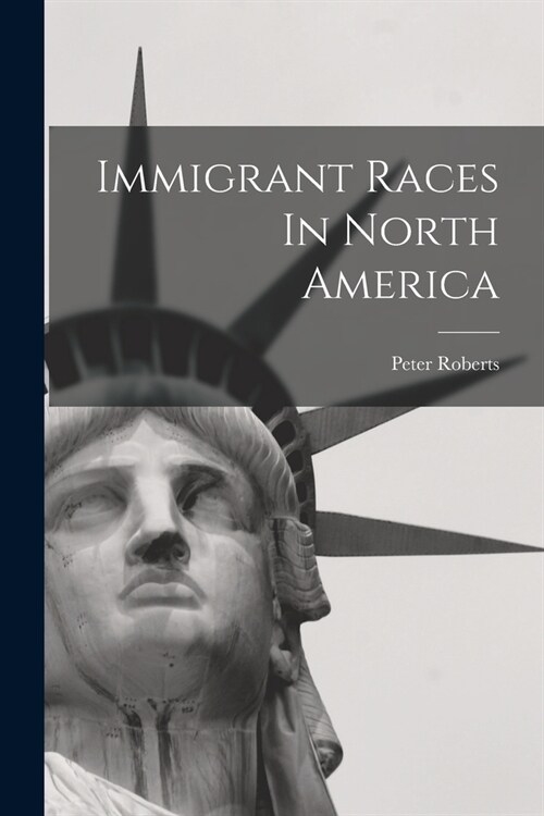 Immigrant Races In North America (Paperback)