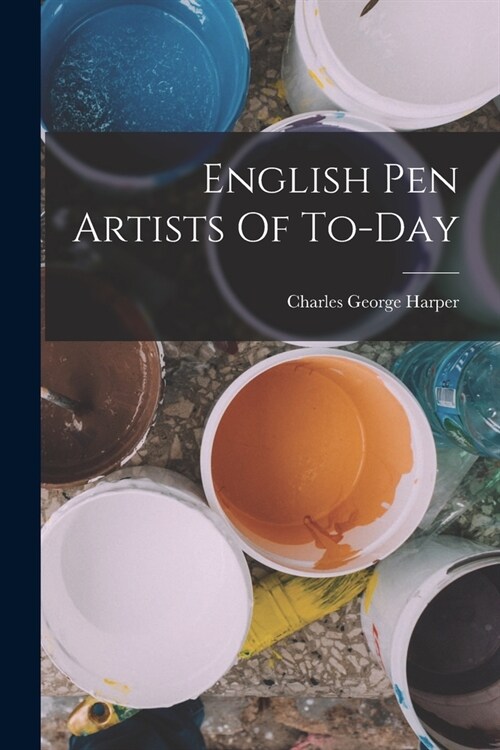 English Pen Artists Of To-day (Paperback)
