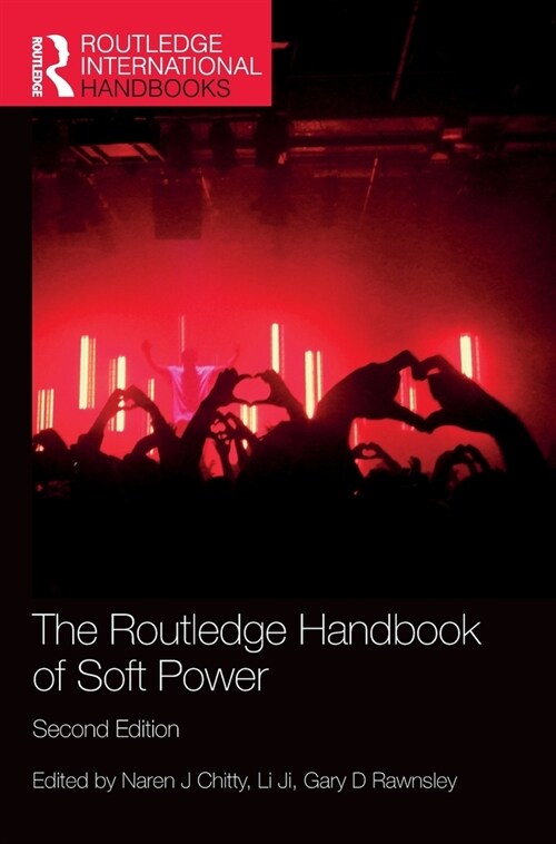 The Routledge Handbook of Soft Power (Hardcover, 2 ed)