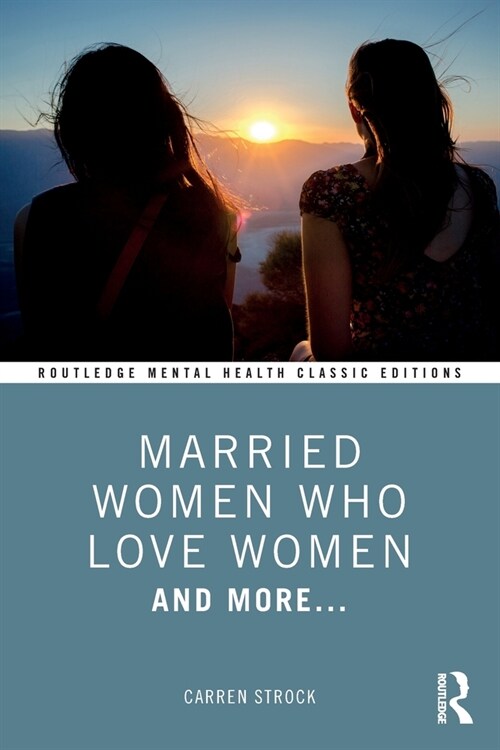 Married Women Who Love Women : And More... (Paperback)