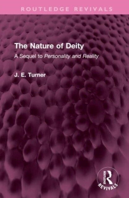 The Nature of Deity : A Sequel to Personality and Reality (Hardcover)