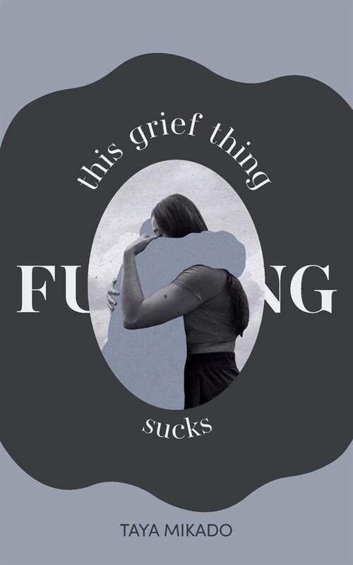 This Grief Thing F**king Sucks (Paperback)