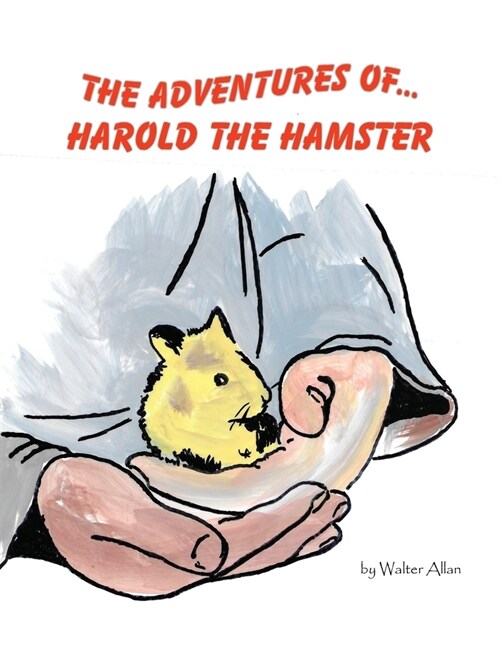 The Adventures of... Harold the Hamster (Paperback)