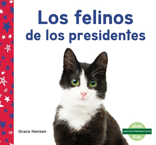 Los Felinos de Los Presidentes (Library Binding)