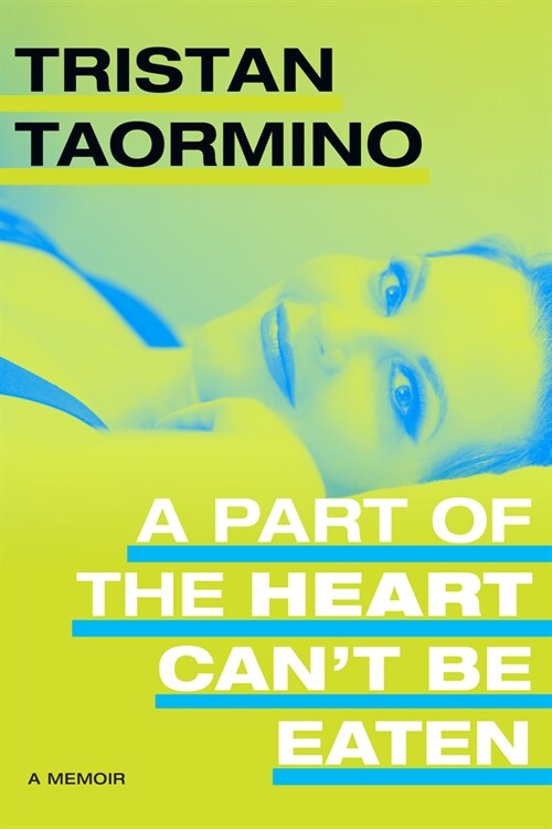 A Part of the Heart Cant Be Eaten: A Memoir (Hardcover)