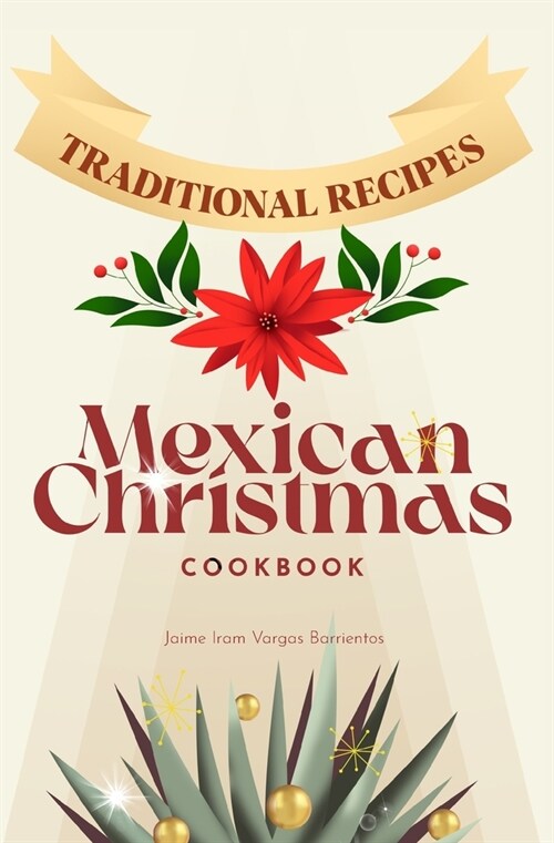 Mexican Christmas Cookbook: Traditional recipes (Paperback)