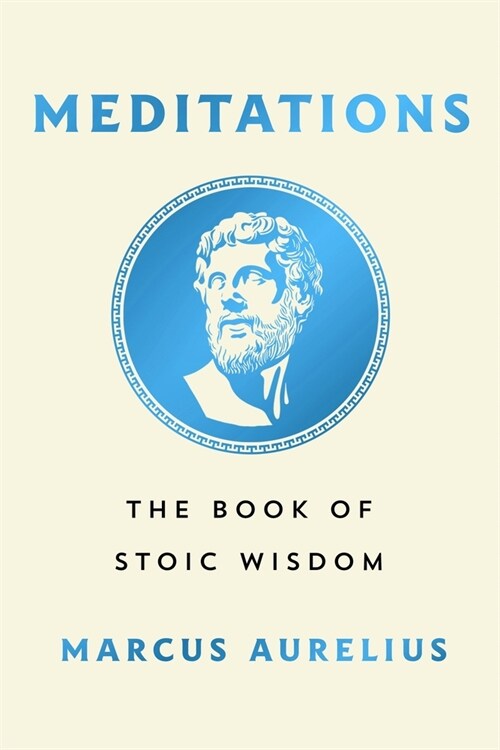 Meditations: The Book of Stoic Wisdom (Paperback)