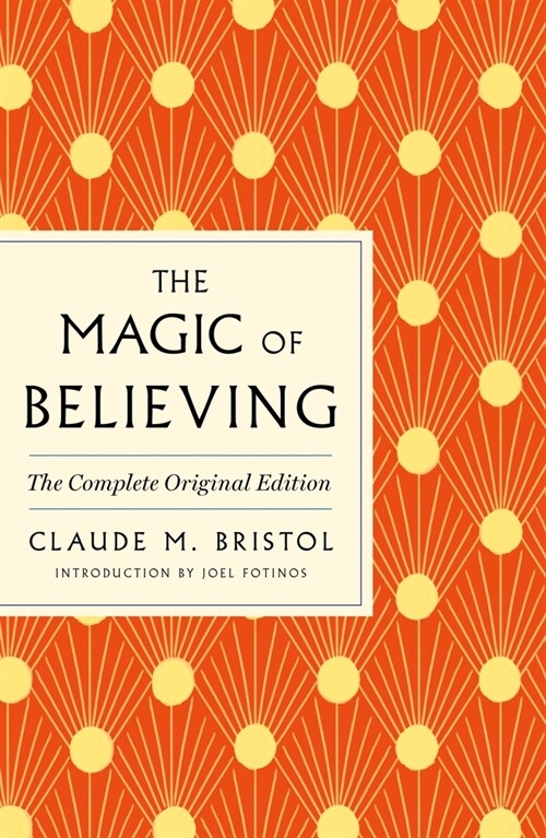 The Magic of Believing: The Complete Original Edition: Plus Bonus Material (Paperback)