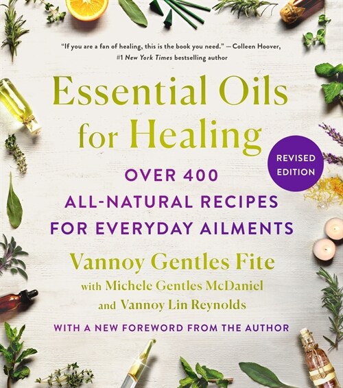 Essential Oils for Healing, Revised Edition: Over 400 All-Natural Recipes for Everyday Ailments (Paperback)