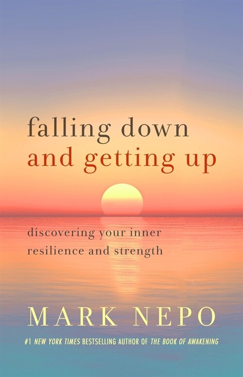 Falling Down and Getting Up: Discovering Your Inner Resilience and Strength (Paperback)