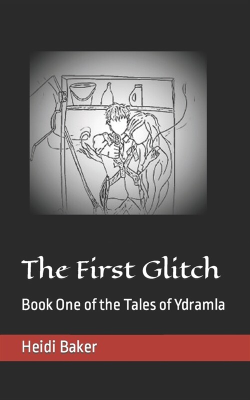 The First Glitch: Book One of the Tales of Ydramla (Paperback)