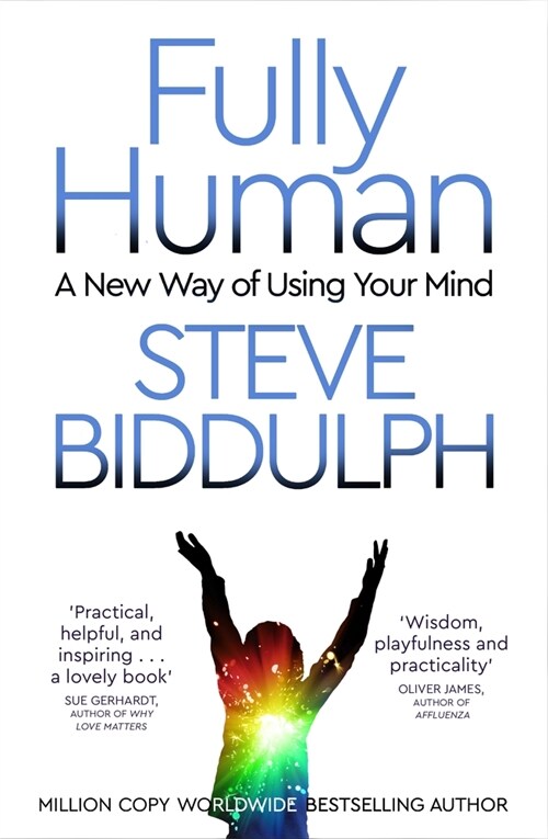 Fully Human : A New Way of Using Your Mind (Paperback)