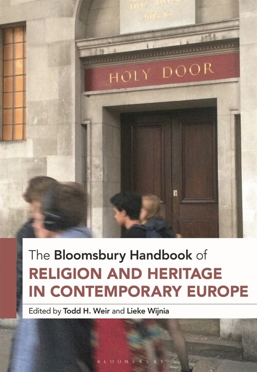 The Bloomsbury Handbook of Religion and Heritage in Contemporary Europe (Hardcover)