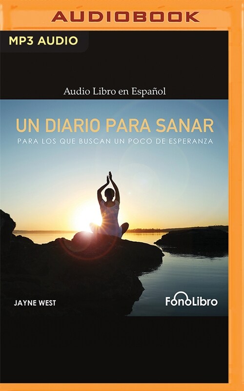 Un Diario Para Sanar: Para Los Que Buscan Un Poco de Esperanza (MP3 CD)