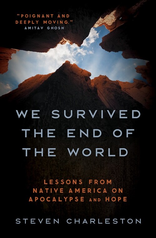 We Survived the End of the World: Lessons from Native America on Apocalypse and Hope (Hardcover)