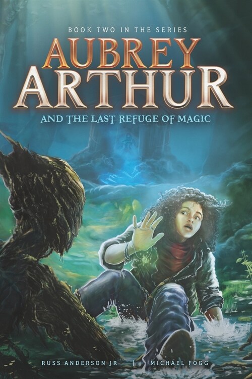 Aubrey Arthur and the Last Refuge of Magic (Paperback)