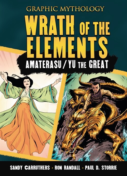 Wrath of the Elements: The Legends of Amaterasu and Yu the Great (Library Binding)