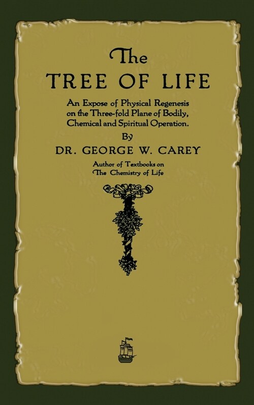 The Tree of Life: An Expose of Physical Regenesis (Hardcover)