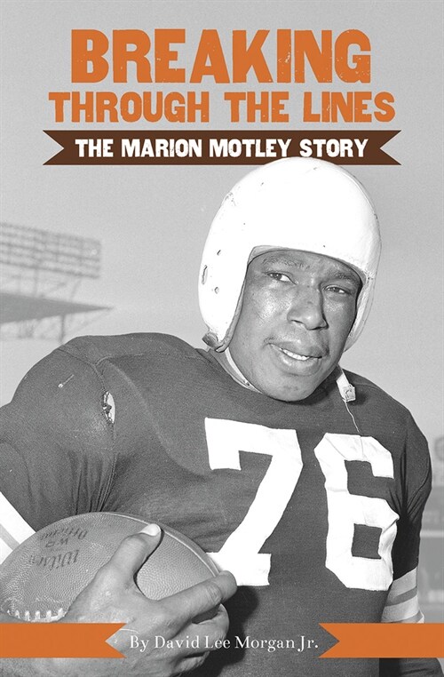 Breaking Through the Lines: The Marion Motley Story (Paperback)