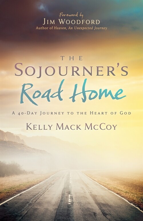 The Sojourners Road Home: A 40-Day Journey to the Heart of God (Paperback)