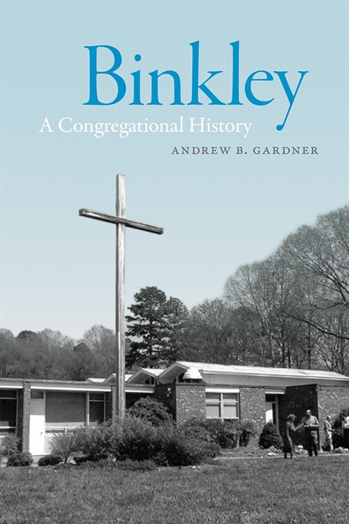 Binkley: A Congregational History (Hardcover)