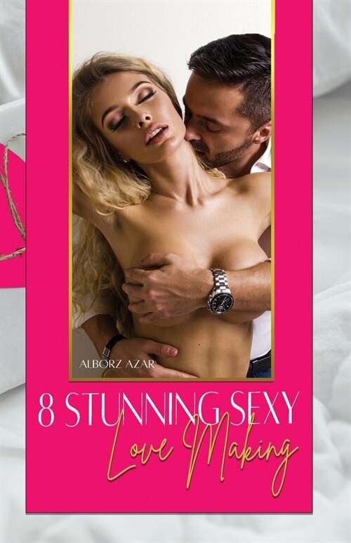 8 Stunning Sexy Lovemaking (Paperback)