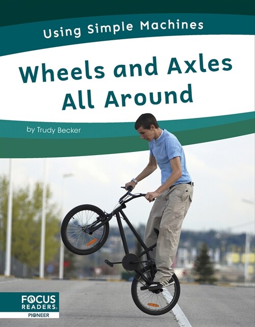 Wheels and Axles All Around (Paperback)