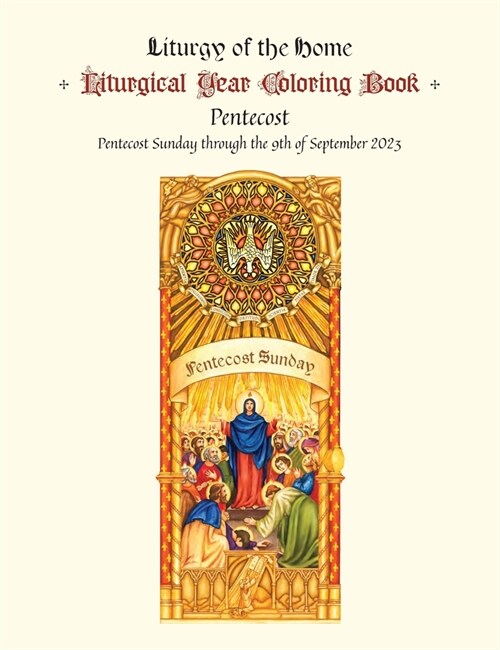 The Illustrated Liturgical Year Calendar Coloring Book: Pentecost 2023 (Paperback)