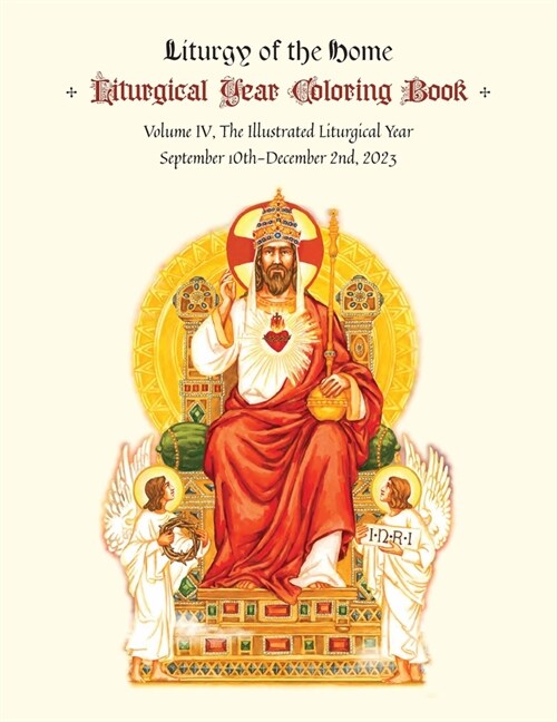 The Illustrated Liturgical Year Calendar Coloring Book: After Pentecost 2023 (Paperback)
