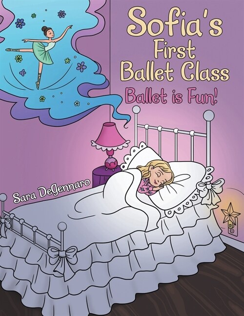 Sofias First Ballet Class: Ballet Is Fun! (Paperback)