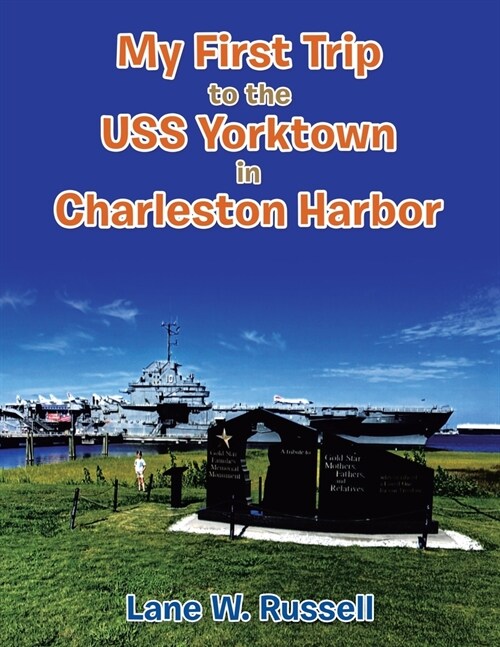 My First Trip to the Uss Yorktown in Charleston Harbor (Paperback)