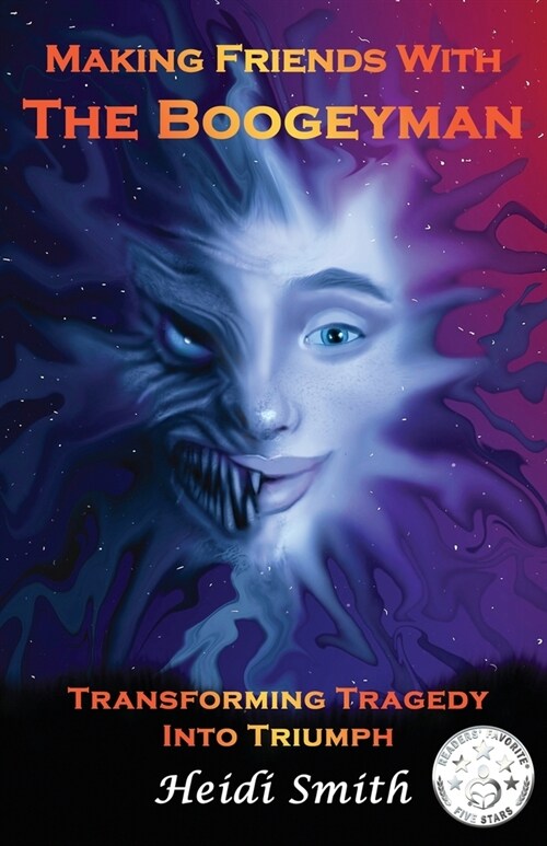 Making Friends With The Boogeyman: Transforming Tragedy Into Triumph (Paperback)