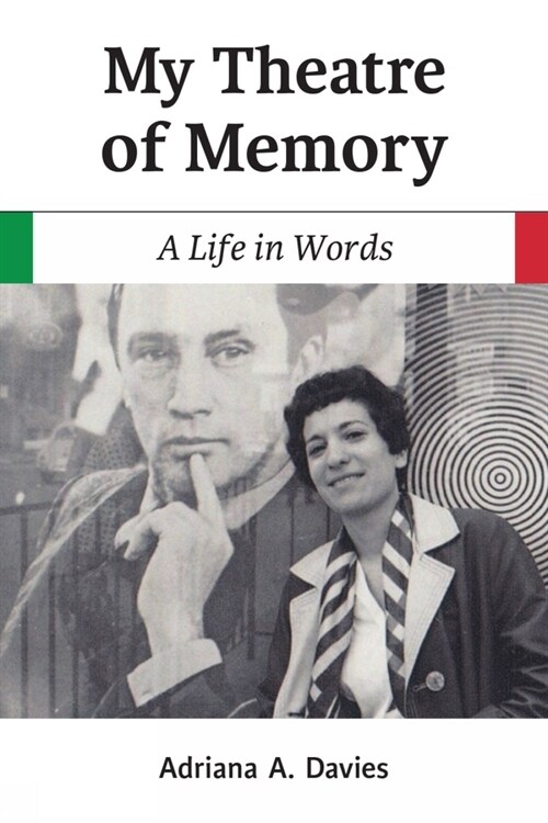 My Theatre of Memory: A Life in Words Volume 39 (Paperback)