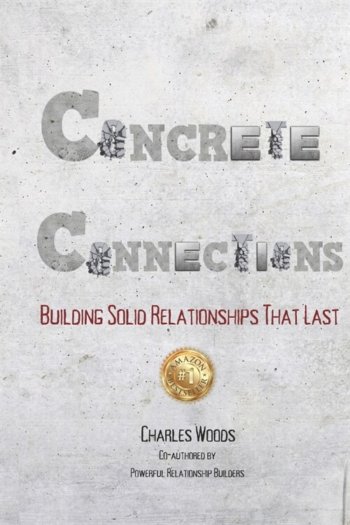 Concrete Connections: Building Solid Relationships That Last (Paperback)