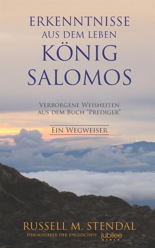 Erkenntnisse aus dem Leben K?ig Salomos: Verborgene Weisheiten aus dem Buch Prediger (Paperback)