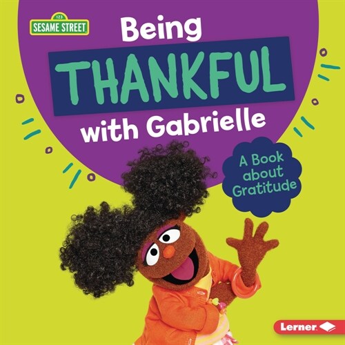 Being Thankful with Gabrielle: A Book about Gratitude (Library Binding)