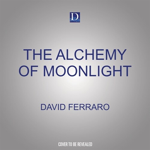 The Alchemy of Moonlight (Audio CD)