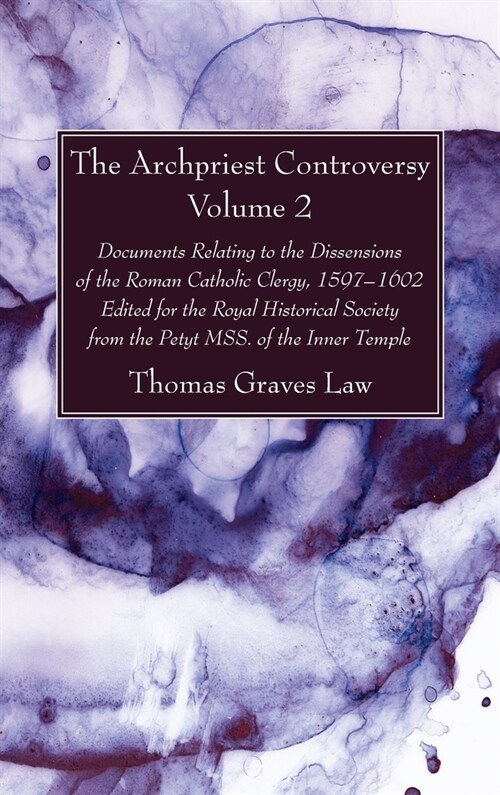 The Archpriest Controversy, Volume 2 (Hardcover)